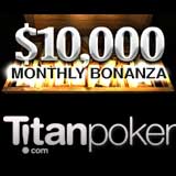 titan poker monthly bonanza