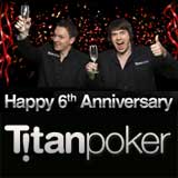 titan poker 6th anniversary